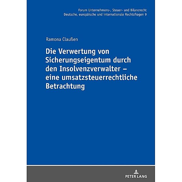 Die Verwertung von Sicherungseigentum durch den Insolvenzverwalter - eine umsatzsteuerrechtliche Betrachtung, Clauen Ramona Clauen