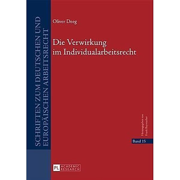 Die Verwirkung im Individualarbeitsrecht, Oliver Deeg