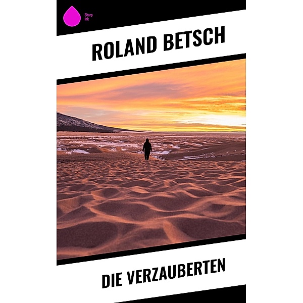 Die Verzauberten, Roland Betsch