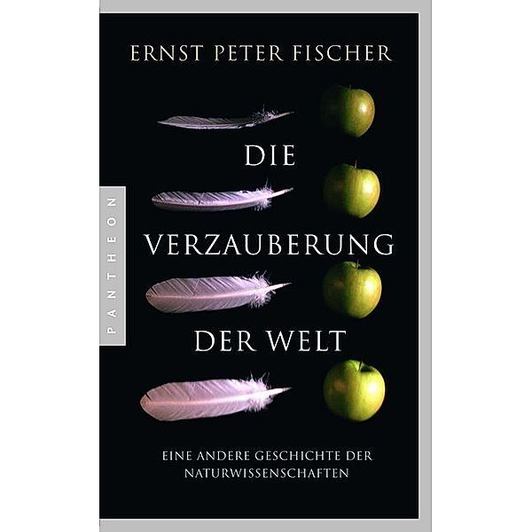 Die Verzauberung der Welt, Ernst Peter Fischer