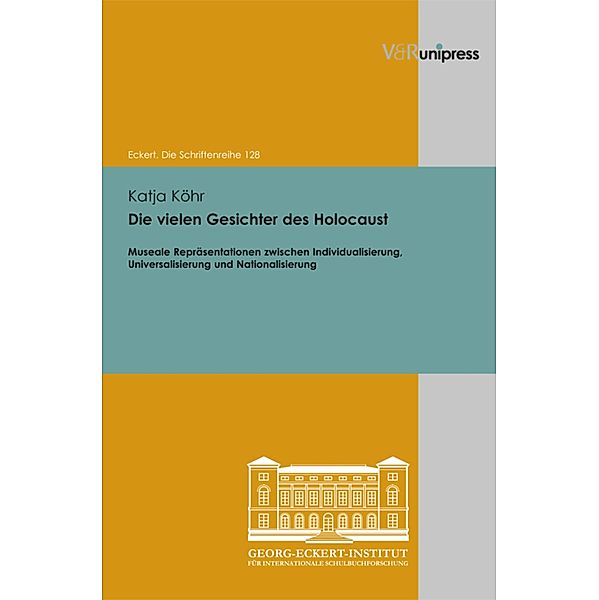 Die vielen Gesichter des Holocaust / Eckert. Die Schriftenreihe, Katja Köhr