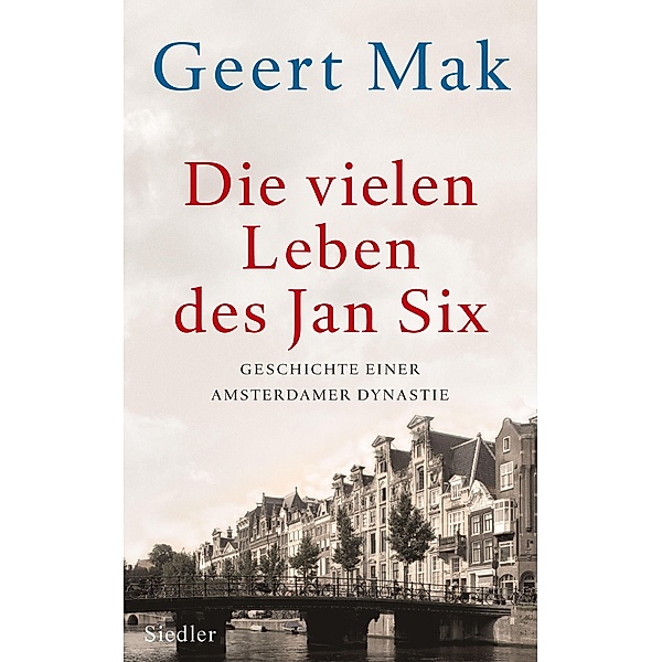 Die vielen Leben des Jan Six, Geert Mak