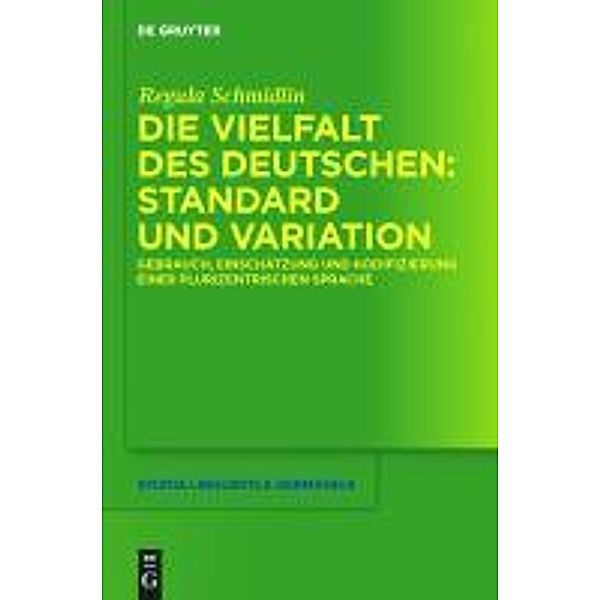 Die Vielfalt des Deutschen: Standard und Variation / Studia Linguistica Germanica Bd.106, Regula Schmidlin