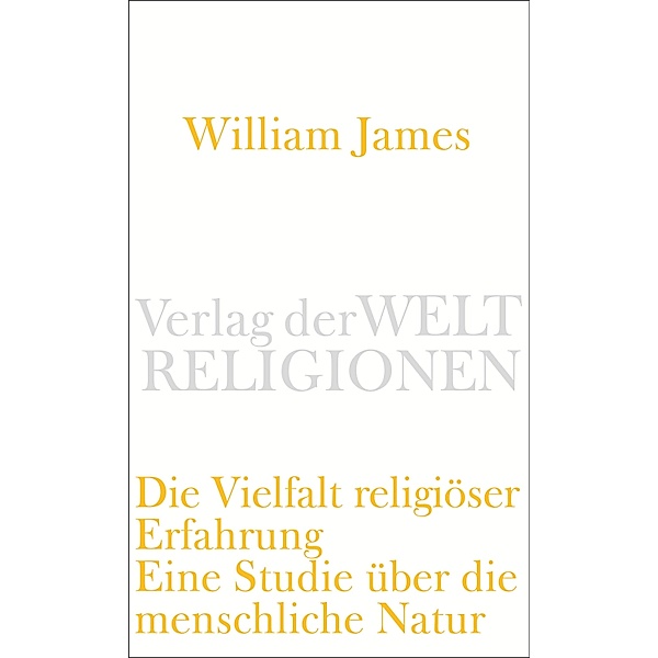 Die Vielfalt religiöser Erfahrung, William James