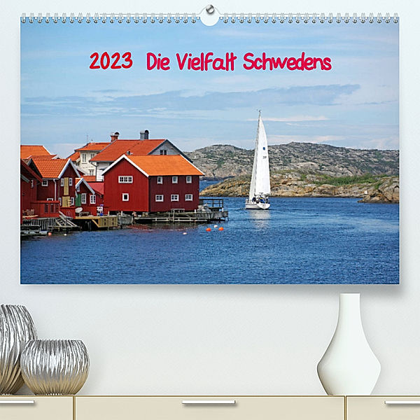 Die Vielfalt Schwedens (Premium, hochwertiger DIN A2 Wandkalender 2023, Kunstdruck in Hochglanz), Reinhard Pantke