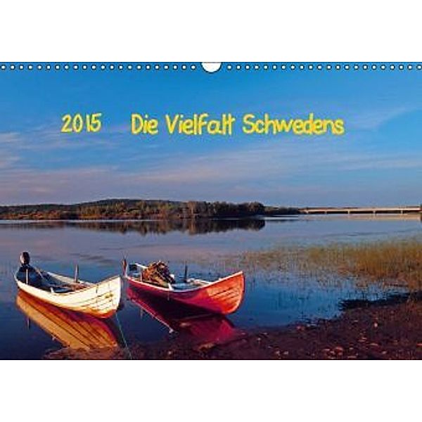 Die Vielfalt Schwedens (Wandkalender 2015 DIN A3 quer), Reinhard Pantke