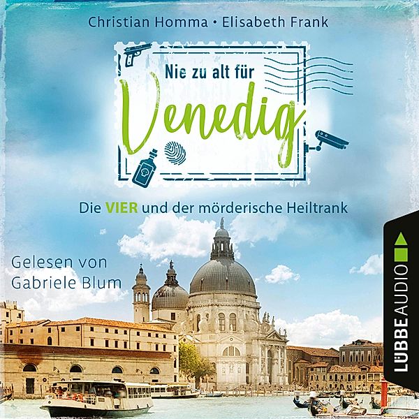 Die VIER - 2 - Nie zu alt für Venedig, Elisabeth Frank, Christian Homma