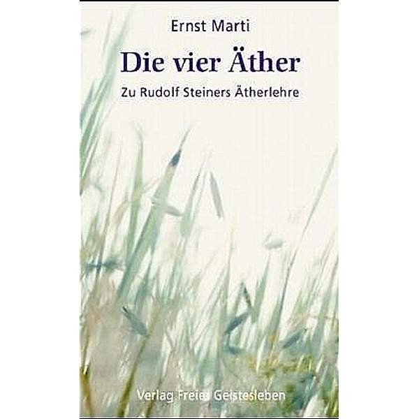 Die vier Äther, Ernst Marti