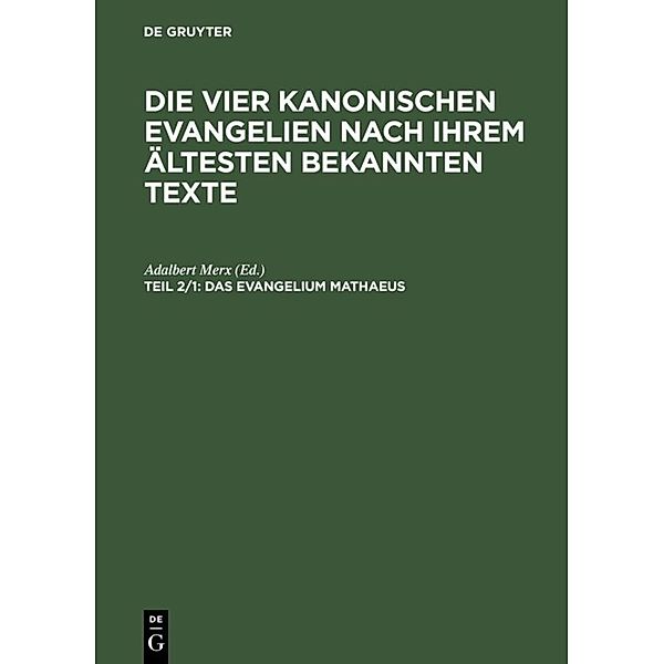 Die vier kanonischen Evangelien nach ihrem ältesten bekannten Texte / Teil 2/1 / Das Evangelium Mathaeus