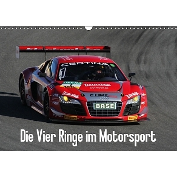 Die Vier Ringe im Motorsport (Wandkalender 2016 DIN A3 quer), Thomas Morper