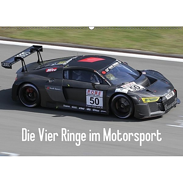 Die Vier Ringe im Motorsport (Wandkalender 2018 DIN A2 quer), Thomas Morper