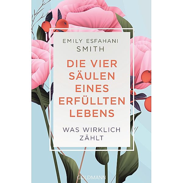 Die vier Säulen eines erfüllten Lebens, Emily Esfahani Smith