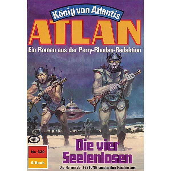 Die vier Seelenlosen (Heftroman) / Perry Rhodan - Atlan-Zyklus König von Atlantis (Teil 1) Bd.320, H. G. Ewers