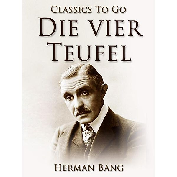 Die vier Teufel, Herman Bang