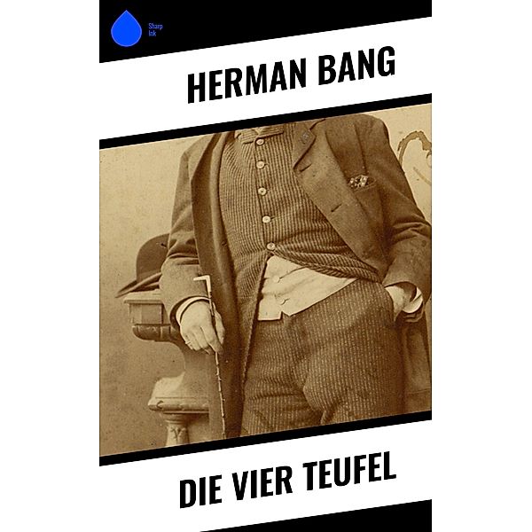 Die vier Teufel, Herman Bang