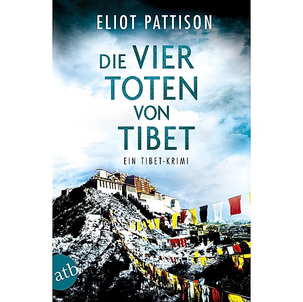 Die vier Toten von Tibet / Inspektor Shan ermittelt Bd.10, Eliot Pattison