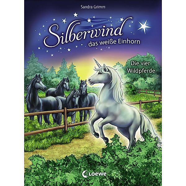 Die vier Wildpferde / Silberwind, das weiße Einhorn Bd.3, Sandra Grimm