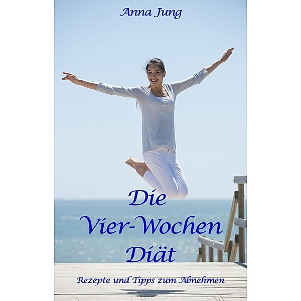 Die Vier-Wochen-Diät, Anna Jung