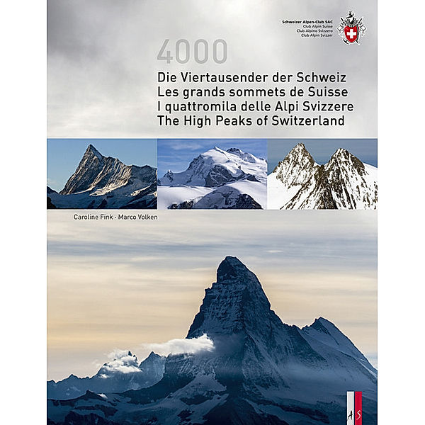 Die Viertausender der Schweiz / Les grande sommets de Suisse  / I quattromila delle Alpi Svizzere / The High Peaks of Switzerland, Caroline Fink, Marco Volken