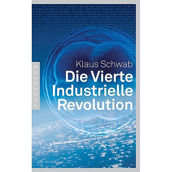 Die Vierte Industrielle Revolution, Klaus Schwab