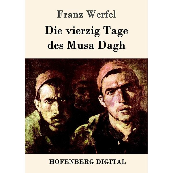 Die vierzig Tage des Musa Dagh, Franz Werfel