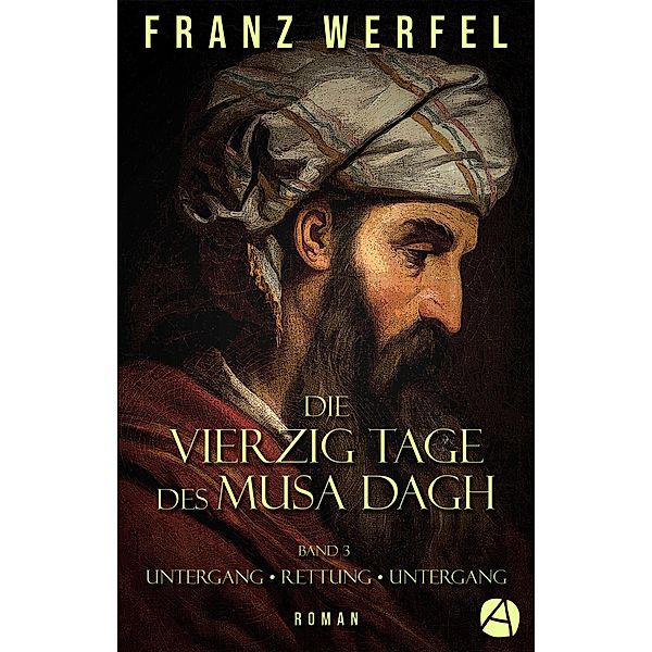 Die vierzig Tage des Musa Dagh. Band 3 / Die vierzig Tage des Musa Dagh Bd.3, Franz Werfel