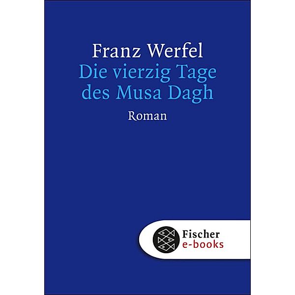 Die vierzig Tage des Musa Dagh / Franz Werfel, Gesammelte Werke in Einzelbänden, Franz Werfel