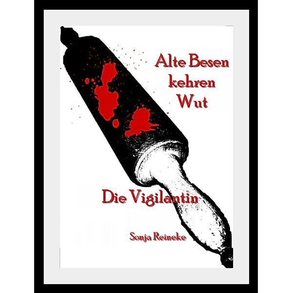 Die Vigilantin, Sonja Reineke