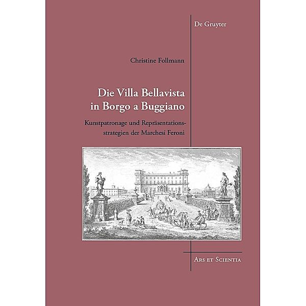 Die Villa Bellavista in Borgo a Buggiano / Ars et Scientia Bd.21, Christine Follmann