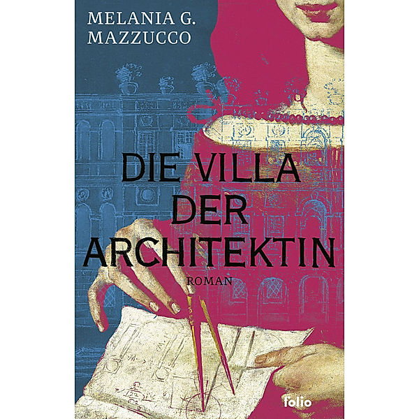 Die Villa der Architektin, Melania G. Mazzucco