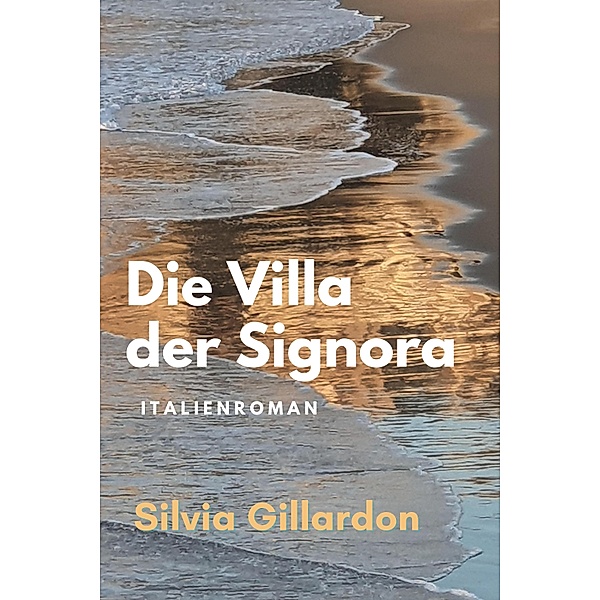 Die Villa der Signora, Silvia Gillardon