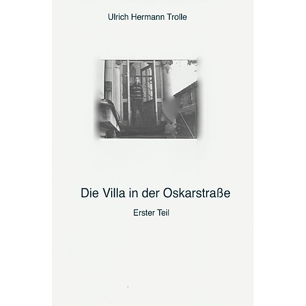 Die Villa in der Oskarstrasse, Ulrich Hermann Trolle