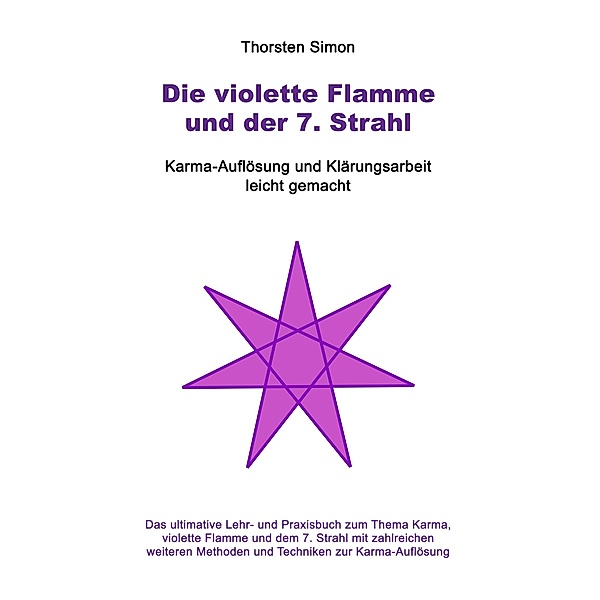 Die violette Flamme und der 7. Strahl, Thorsten Simon