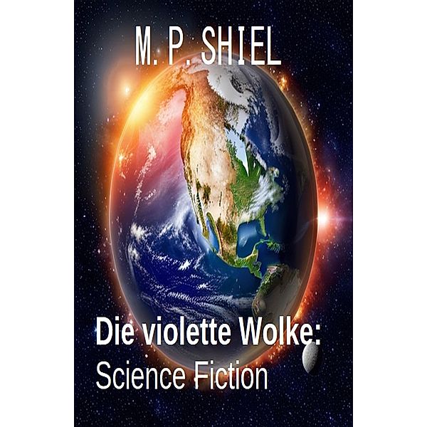 Die violette Wolke: Science Fiction, M. P. Shiel