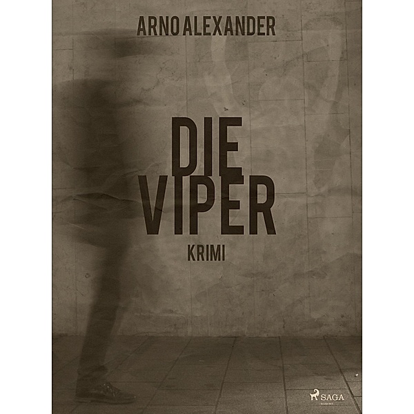 Die Viper, Arno Alexander