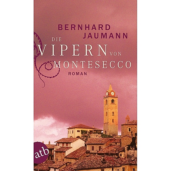 Die Vipern von Montesecco / Montesecco Bd.1, Bernhard Jaumann