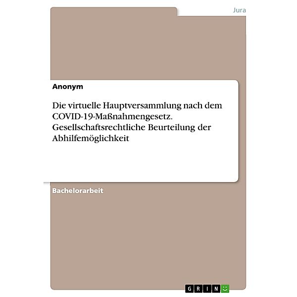 Die virtuelle Hauptversammlung nach dem COVID-19-Massnahmengesetz. Gesellschaftsrechtliche Beurteilung der Abhilfemöglichkeit