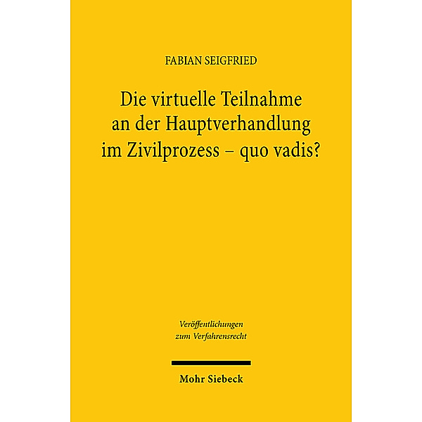Die virtuelle Teilnahme an der Hauptverhandlung im Zivilprozess - quo vadis?, Fabian Seigfried