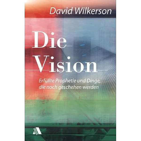 Die Vision, David Wilkerson