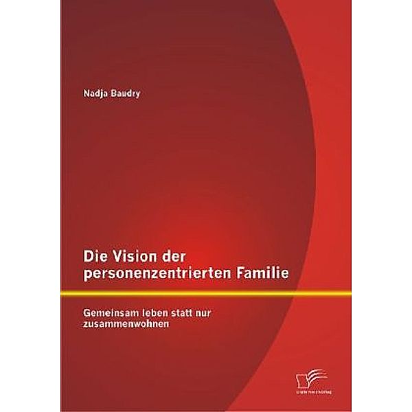 Die Vision der personenzentrierten Familie, Nadja Baudry