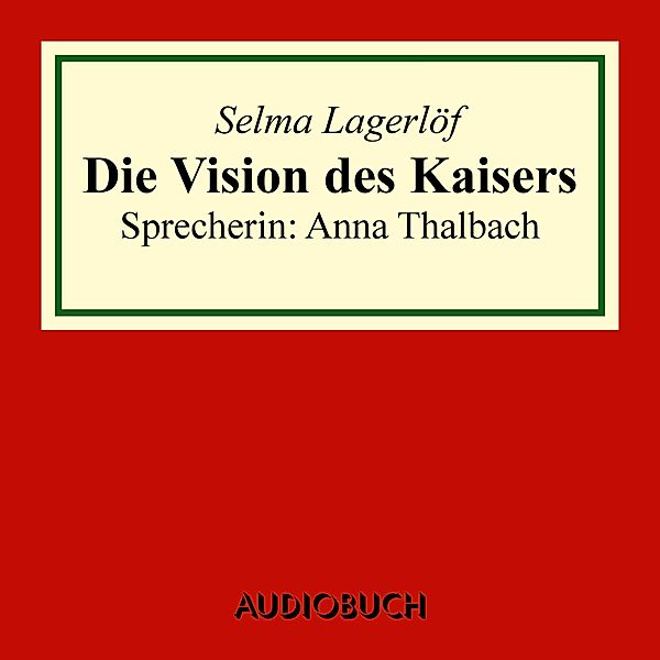 Die Vision des Kaisers, Selma Lagerlöf