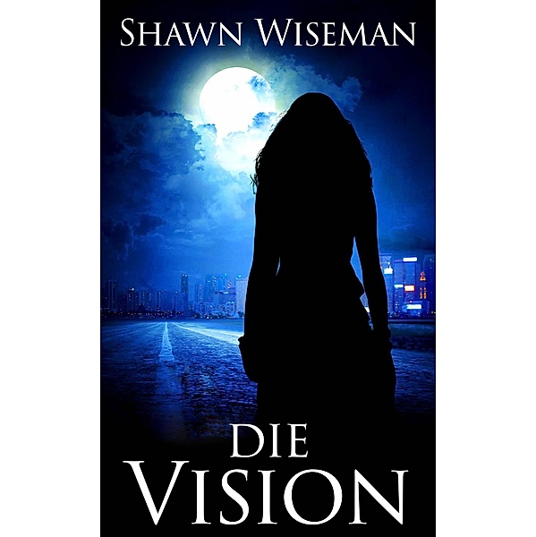 Die Vision (Telepathen vs. Vampire (Band 1)) / Telepathen vs. Vampire (Band 1), Shawn Wiseman