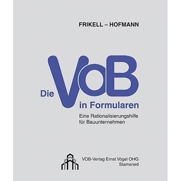 Die VOB in Formularen, m. CD-ROM, Eckhard Frikell, Olaf Hofmann