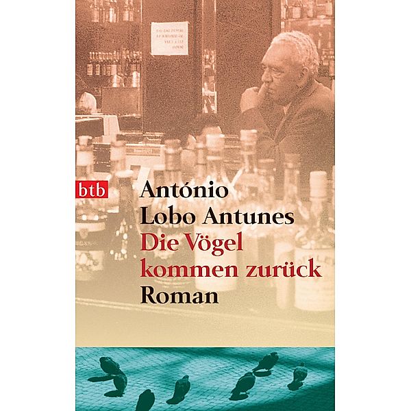 Die Vögel kommen zurück, António Lobo Antunes