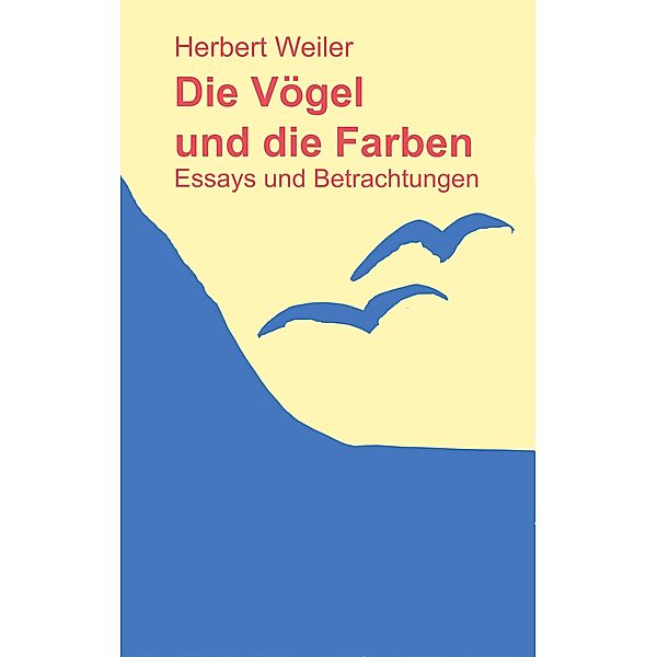 Die Vögel und die Farben, Herbert Weiler