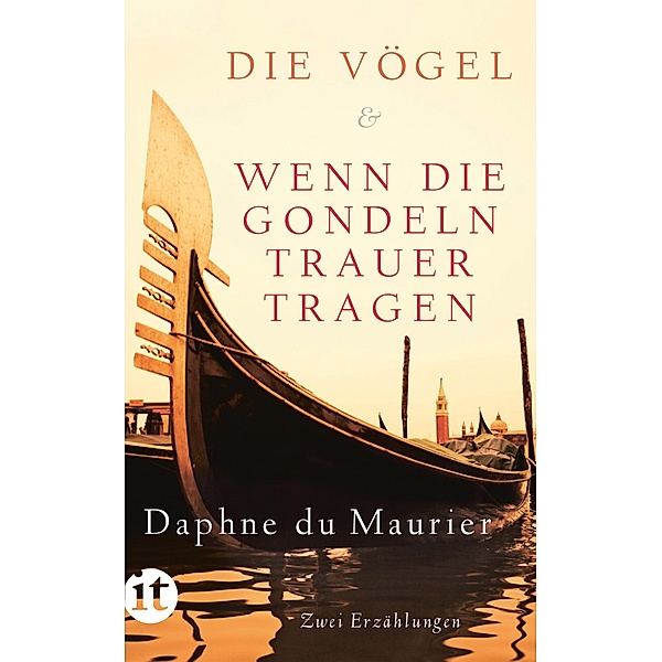 Die Vögel und Wenn die Gondeln Trauer tragen / Insel-Taschenbücher Bd.4621, Daphne Du Maurier