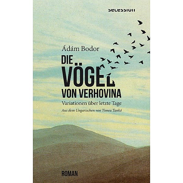 Die Vögel von Verhovina, Ádám Bodor