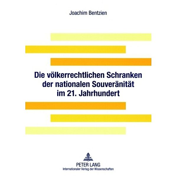 Die völkerrechtlichen Schranken der nationalen Souveränität im 21. Jahrhundert, Joachim Bentzien