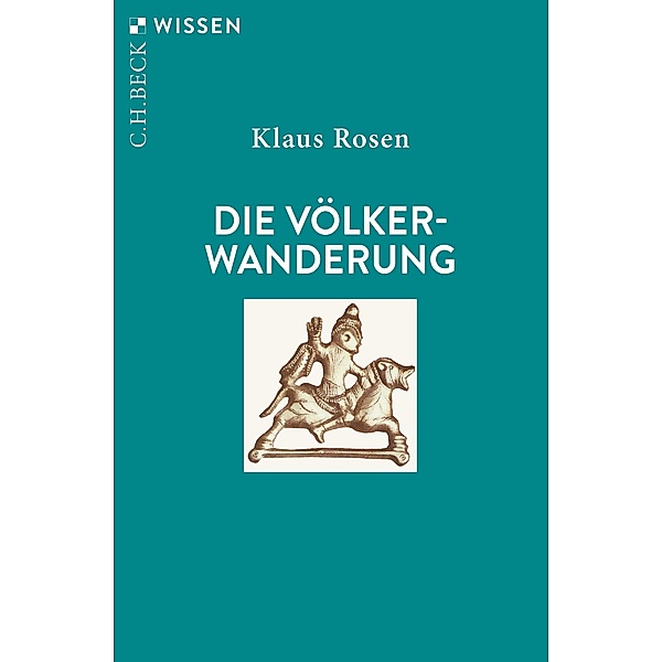 Die Völkerwanderung / Beck'sche Reihe Bd.2180, Klaus Rosen