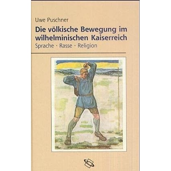 Die völkische Bewegung im wilhelminischen Kaiserreich, Uwe Puschner